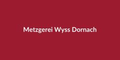 Metzgerei Wyss Dornach